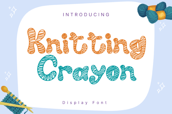 Knitting Crayon: A Whimsical Display Font for Standout Campaigns